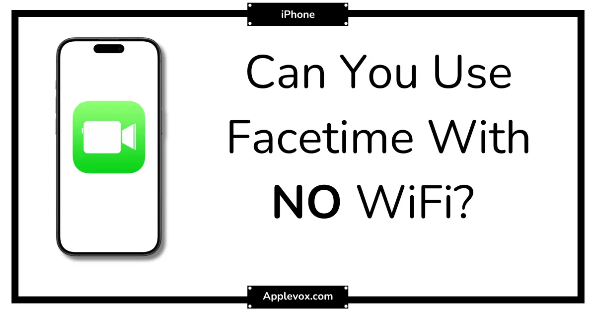 Can You Facetime Without Wifi?